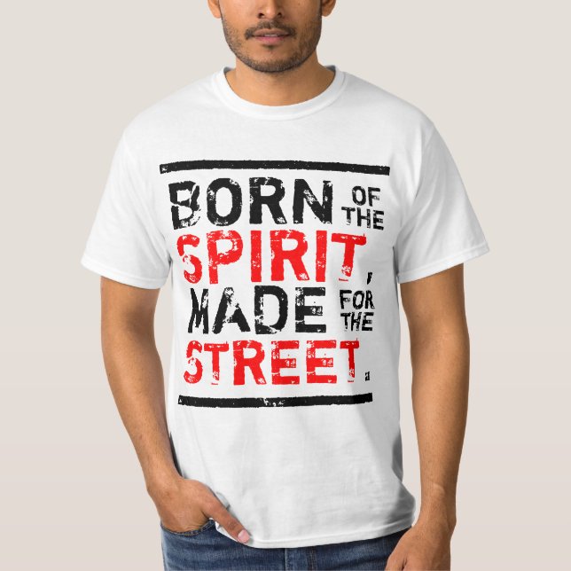 T-shirt nascer do espírito, feito para a rua (Frente)