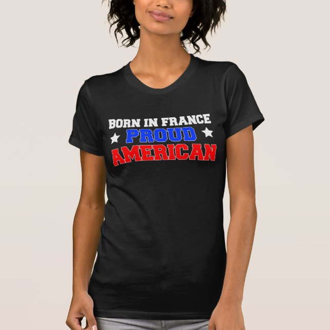 T-shirt Nascer Na França Orgulhoso Americano (Frente)
