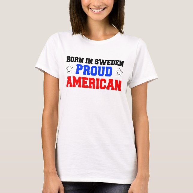 T-shirt Nascer Na Suecia Orgulhosa Americana (Frente)
