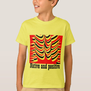 T-shirt nativo e positivo