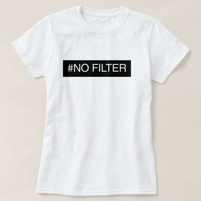 T-shirt Nenhum filtro (Frente do Design)