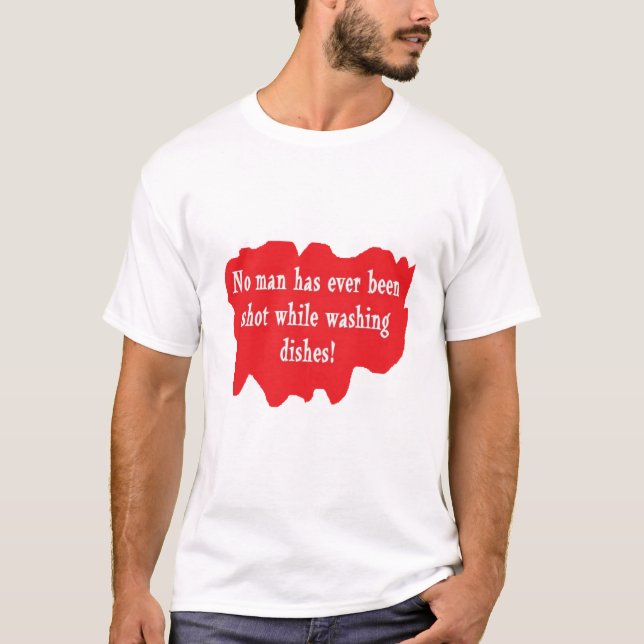 T-shirt Nenhum homem foi disparado nunca ao lavar pratos (Frente)
