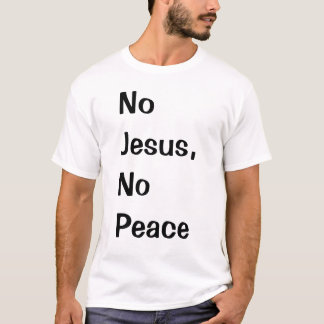 T-shirt Nenhum Jesus, nenhuma paz