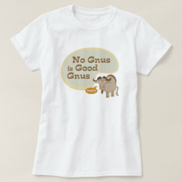 T-shirt Nenhuma Gnus é Boa Gnus Funny Pop Cultura Cotação