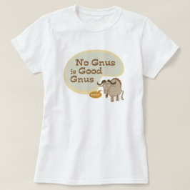 T-shirt Nenhuma Gnus é Boa Gnus Funny Pop Cultura Cotação