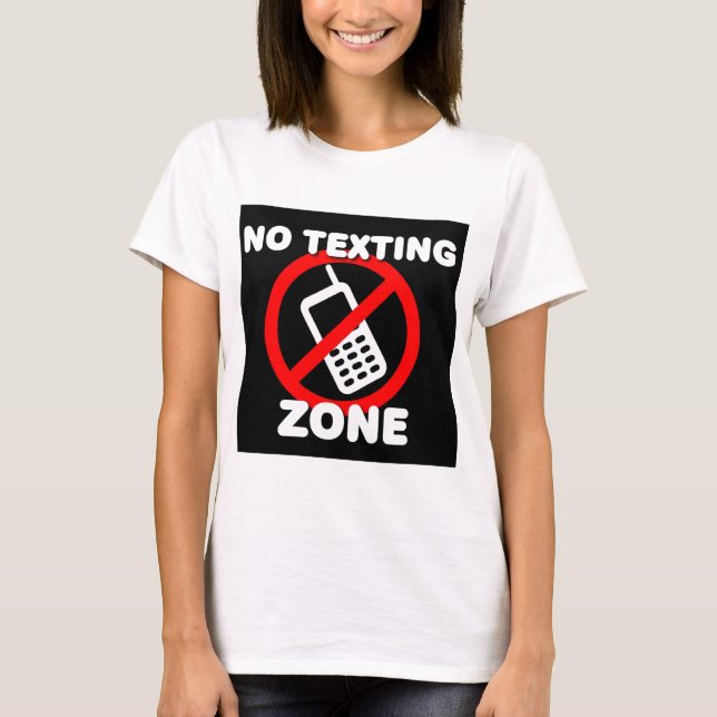 T-shirt Nenhuma zona de Texting (Frente)