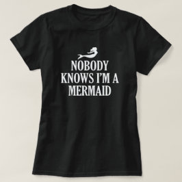 T-SHIRT NINGUÉM SABE QUE EU SOU UMA MERMAID