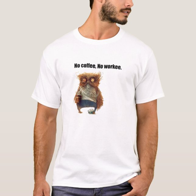 T-shirt No Coffee, No Workee (Frente)