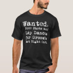 T-shirt Noite Passada de Despedida de Solteiro<br><div class="desc">Avise a todos que você está pronto para festejar na sua última noite como um homem livre com esta divertida camiseta de despedida de solteiro que diz,  "Queria: Tiros gratuitos e danças subabdominais para o noivo da noite passada." Escolha seu estilo t-shirt e personalize para um toque pessoal!</div>