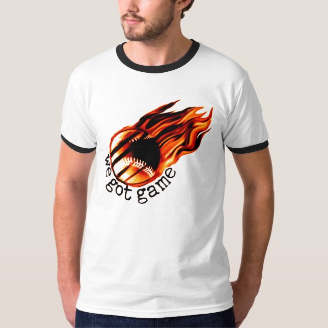 T-shirt Nós obtivemos o jogo com basebol flamejante (Frente)