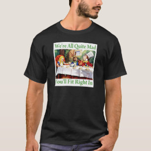 T-shirt "Nós somos todo o bastante louco, você caberemos