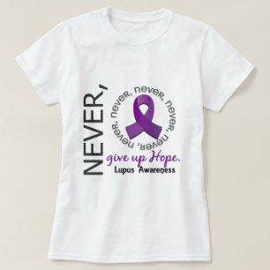 T-shirt Nunca dê acima o lúpus da esperança