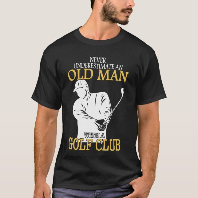 T-shirt Nunca subestime um ancião com um clube de golfe (Frente)