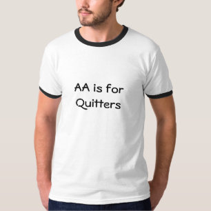 T-shirt O AA é para Quitters