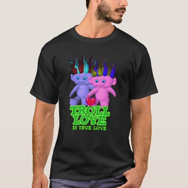 T-shirt O amor do troll é amor verdadeiro (Frente)