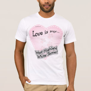T-shirt O amor é o meu Terrier Branco da Highland Ocidenta