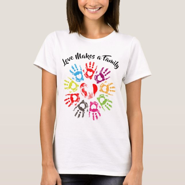 T-shirt O amor faz uma família - a Parentalidade promove a (Frente)