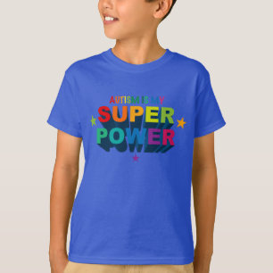 T-shirt O autismo é minha superpotência