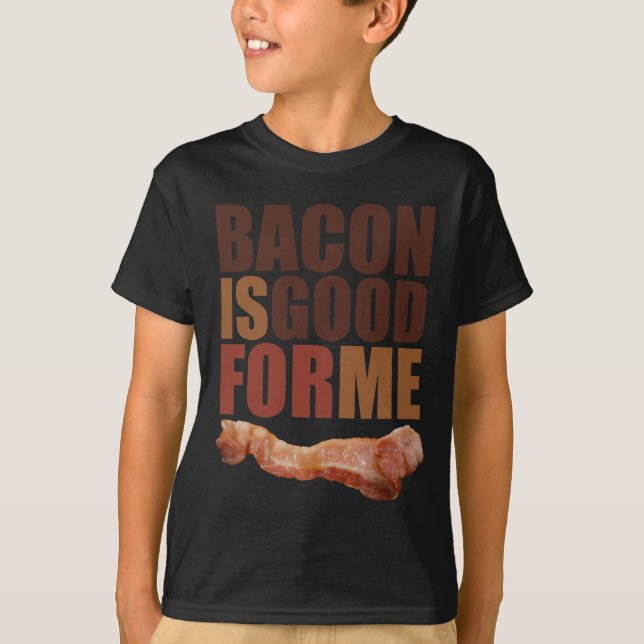 T-shirt O bacon é bom para mim (Frente)