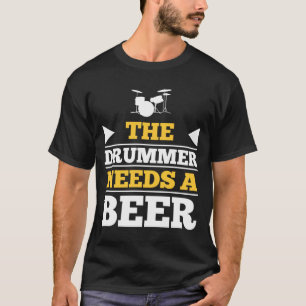 T-shirt O baterista precisa uma cerveja