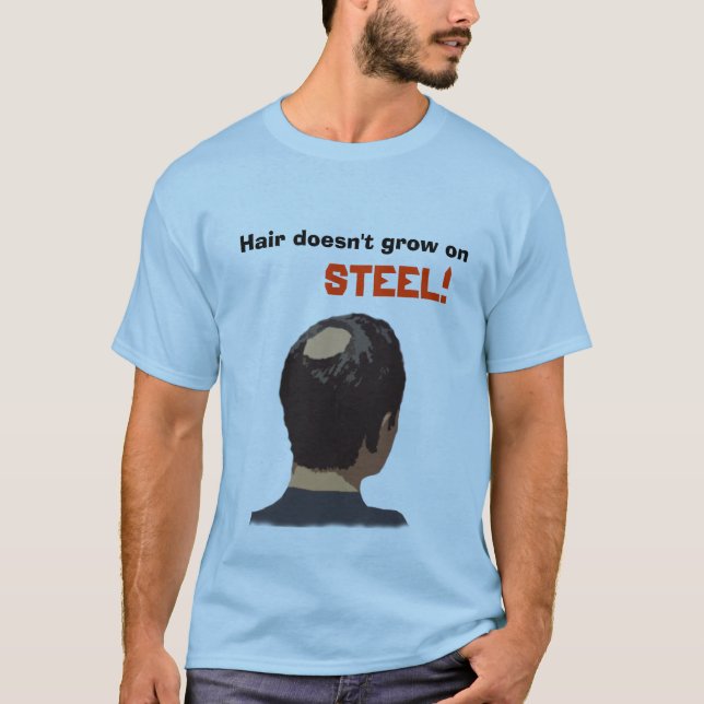 T-shirt O cabelo não cresce no aço! (Frente)