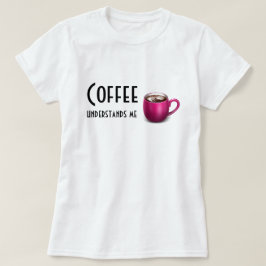 T-shirt O café compreende a Me-Grandes