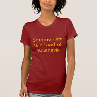T-shirt O comunismo é uma carga de Bolshevik