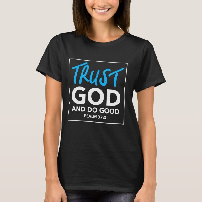 T-shirt O DEUS da CONFIANÇA E FAZ o BOM T (Frente)