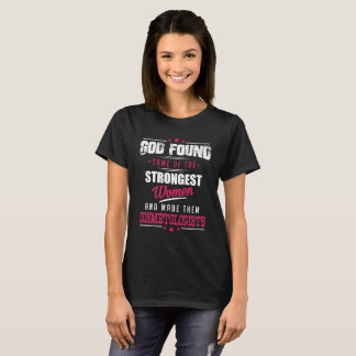 T-shirt O deus fez a Cosmetologists a profissão divertida