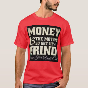 T-shirt O dinheiro é o Motivo.