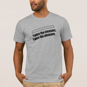 T-SHIRT O DOBRO DA MEDIDA O DOBRO DO PRAZER