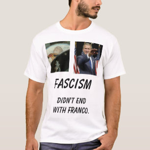 T-shirt o fmuerto, Bush, não terminou com Franco., Fa…