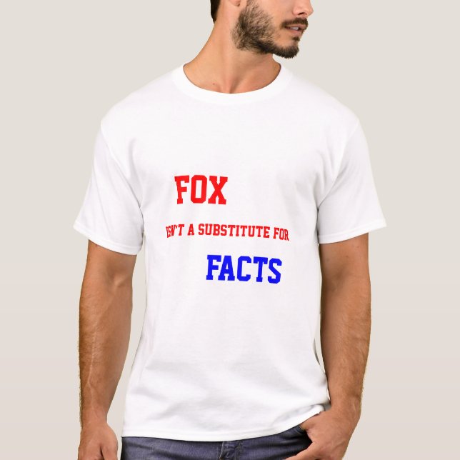 T-shirt O Fox não é um substituto para fatos (Frente)