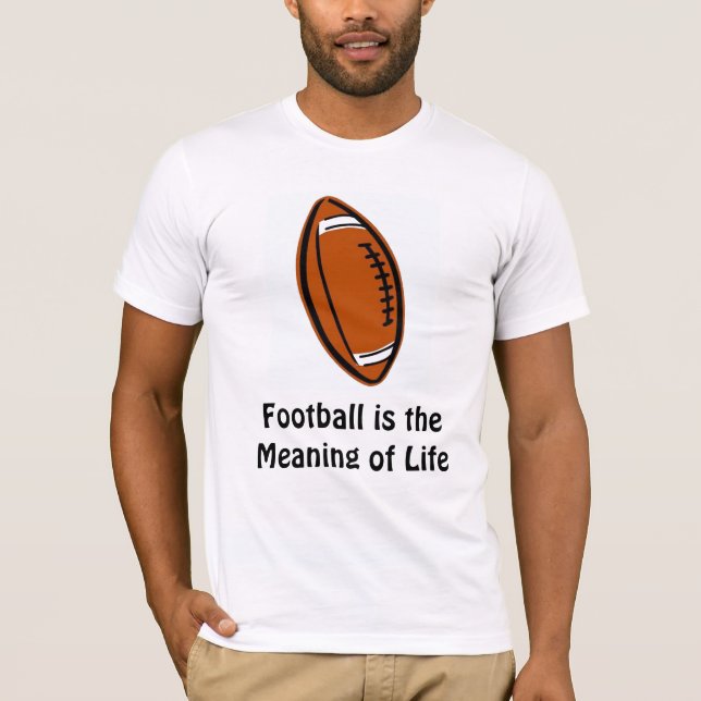 T-shirt O futebol é o significado da vida (Frente)