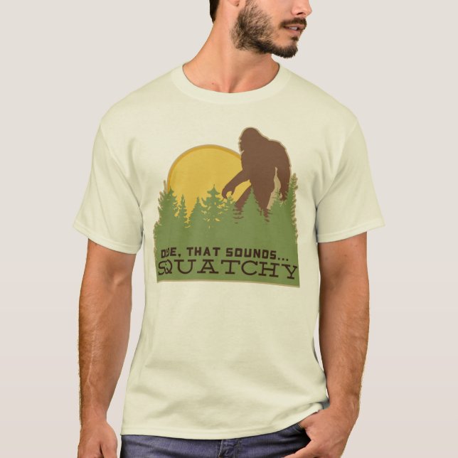 T-shirt O gajo… isso soa Squatchy (Frente)