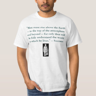 T-shirt O "homem deve aumentar acima da terra -- à parte