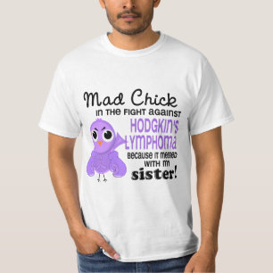 T-shirt O linfoma/doença de Hodgkin louco da irmã do