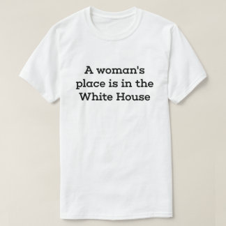 T-shirt O lugar de uma mulher está na casa branca