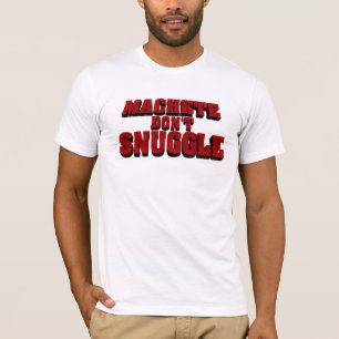 T-shirt O machete não snuggle