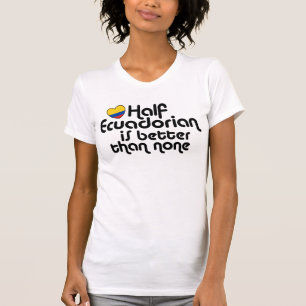 T-shirt O meio Ecuadorian é melhor do que nenhuns