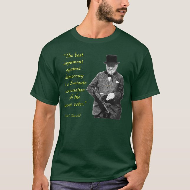 T-shirt O melhor argumento contra a democracia… (Frente)