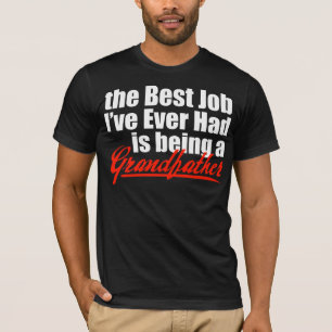 T-shirt O melhor trabalho está sendo um avô
