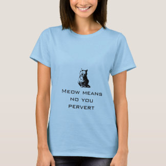 T-shirt O Meow significa-o nenhum pervertido