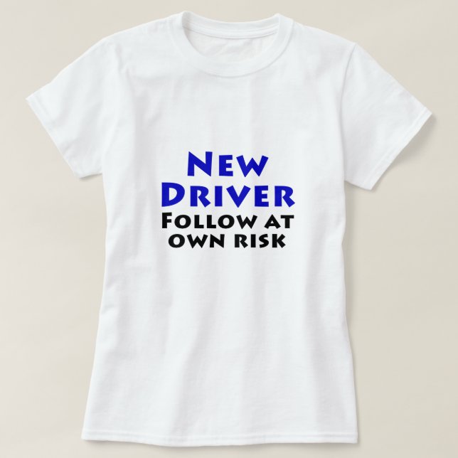 T-shirt O motorista novo segue em próprio risco (Frente do Design)