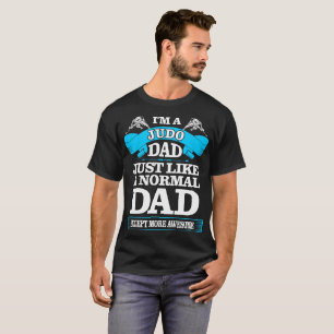 T-shirt O pai do judo gosta do pai normal exceto o Tshirt