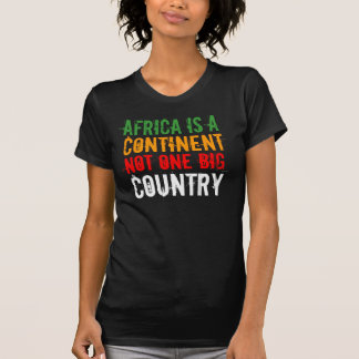 T-shirt O PAÍS, África é A, CONTINENTE, NÃO UM GRANDE