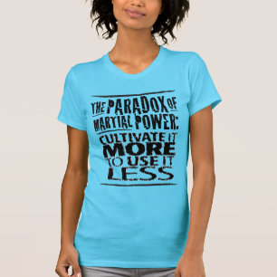 T-shirt O paradoxo do poder marcial