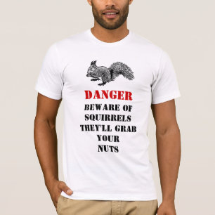T-shirt o perigo beware dos esquilos