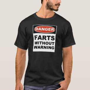 T-shirt O perigo Farts sem advertir