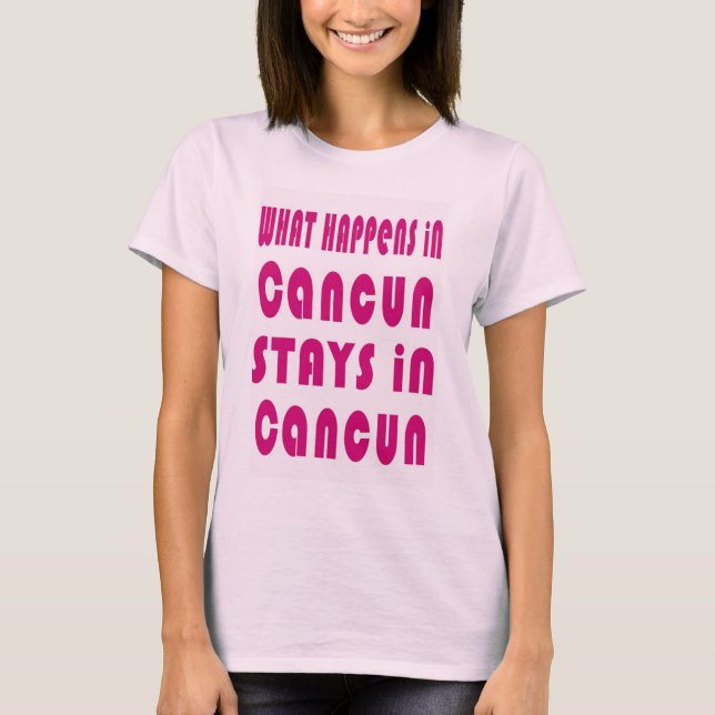 T-shirt O que acontece em Cancún, fica em Cancún (Frente)